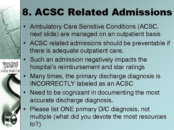 8. ACSC Related Admissions • Ambulatory Care Sensitive Conditions (ACSC, next slide) are managed