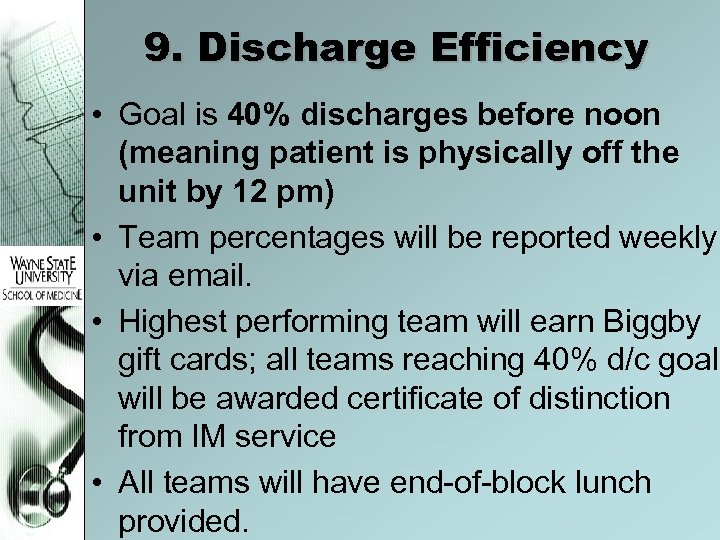 9. Discharge Efficiency • Goal is 40% discharges before noon (meaning patient is physically