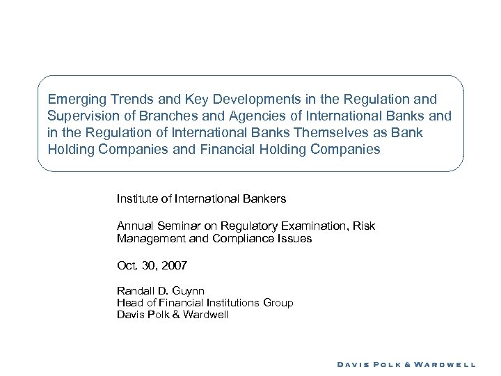 Emerging Trends and Key Developments in the Regulation and Supervision of Branches and Agencies