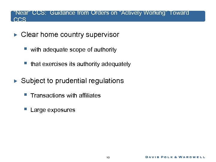 “Near” CCS: Guidance from Orders on “Actively Working” Toward CCS Clear home country supervisor
