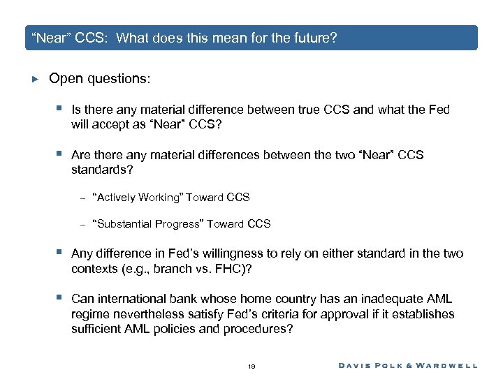 “Near” CCS: What does this mean for the future? Open questions: § Is there