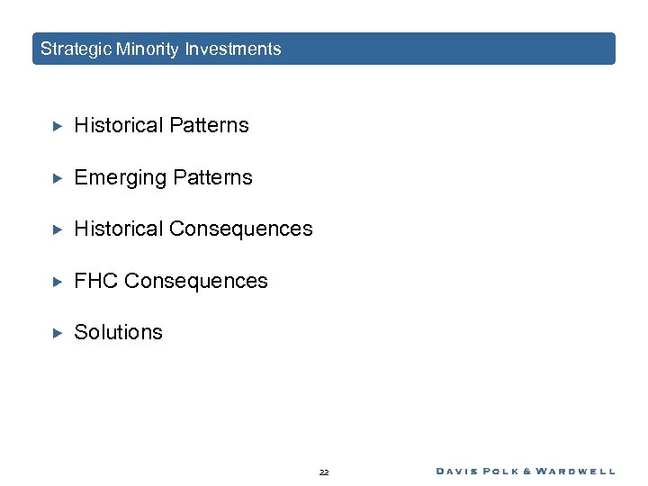 Strategic Minority Investments Historical Patterns Emerging Patterns Historical Consequences FHC Consequences Solutions 22 