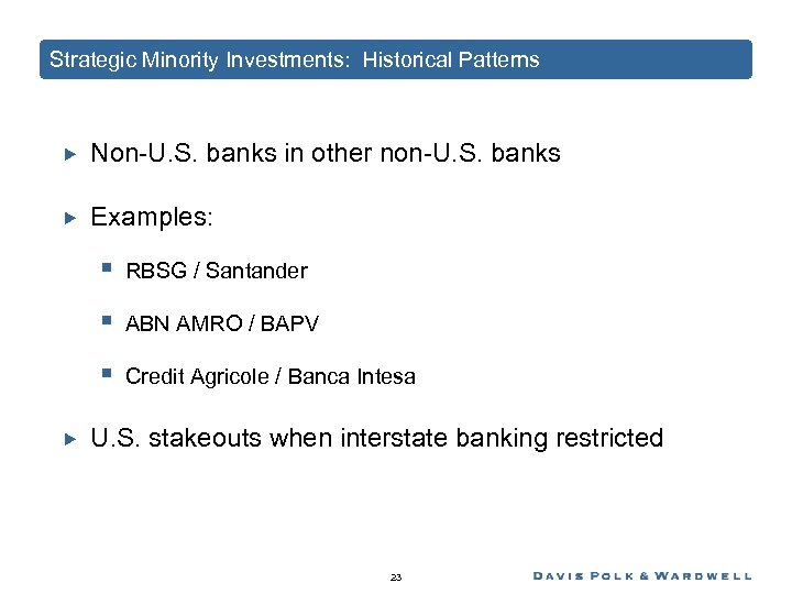 Strategic Minority Investments: Historical Patterns Non-U. S. banks in other non-U. S. banks Examples: