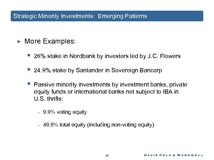 Strategic Minority Investments: Emerging Patterns More Examples: § 26% stake in Nordbank by investors