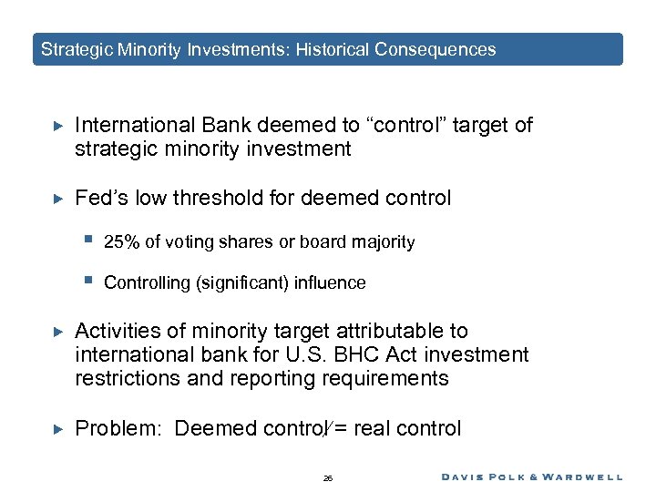 Strategic Minority Investments: Historical Consequences International Bank deemed to “control” target of strategic minority