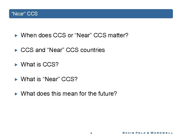 “Near” CCS When does CCS or “Near” CCS matter? CCS and “Near” CCS countries