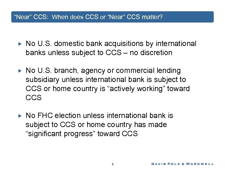 “Near” CCS: When does CCS or “Near” CCS matter? No U. S. domestic bank