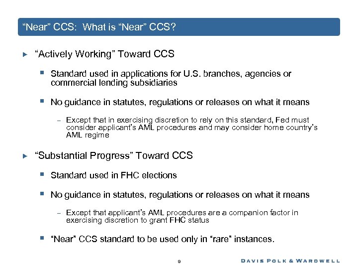 “Near” CCS: What is “Near” CCS? “Actively Working” Toward CCS § Standard used in