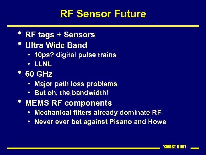 RF Sensor Future • RF tags + Sensors • Ultra Wide Band • 10