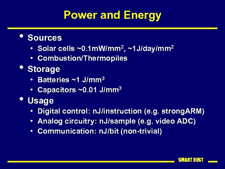 Power and Energy • Sources • Solar cells ~0. 1 m. W/mm 2, ~1