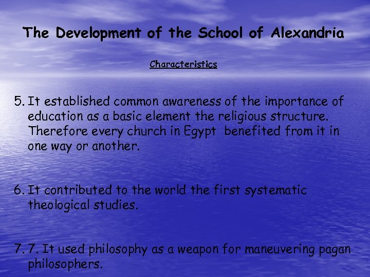The Development of the School of Alexandria Characteristics 5. It established common awareness of