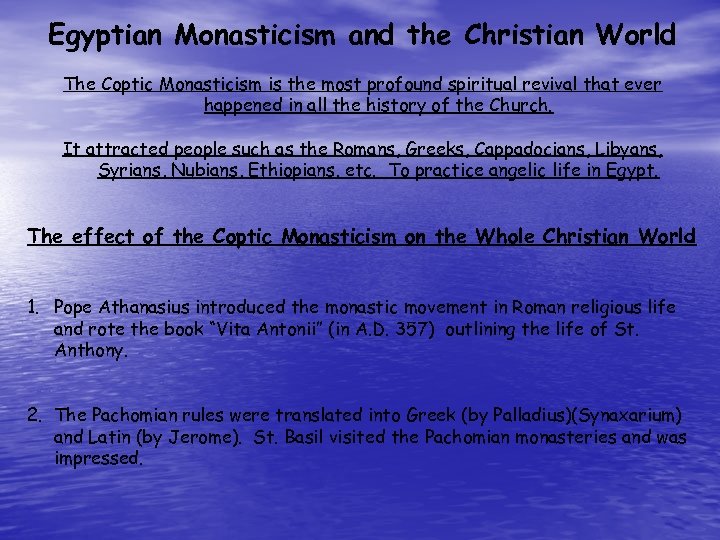 Egyptian Monasticism and the Christian World The Coptic Monasticism is the most profound spiritual
