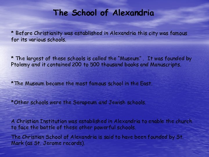 The School of Alexandria * Before Christianity was established in Alexandria this city was