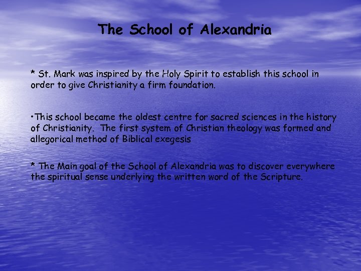 The School of Alexandria * St. Mark was inspired by the Holy Spirit to