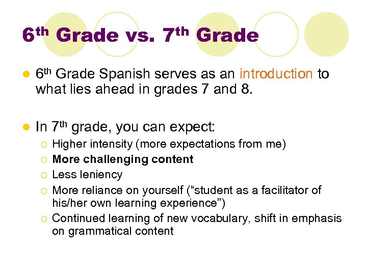 6 th Grade vs. 7 th Grade l 6 th Grade Spanish serves as