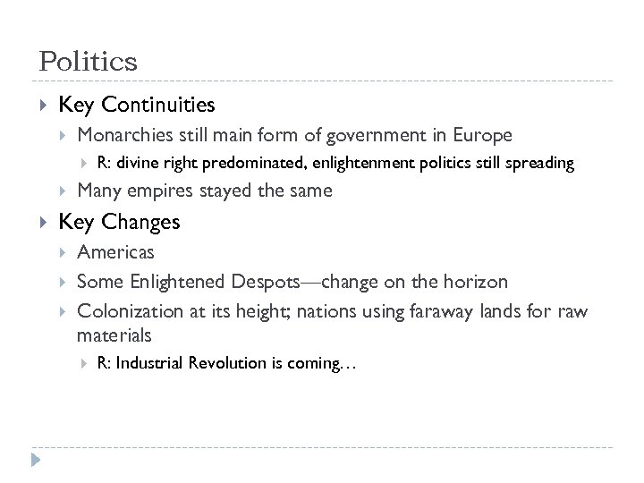Politics Key Continuities Monarchies still main form of government in Europe R: divine right
