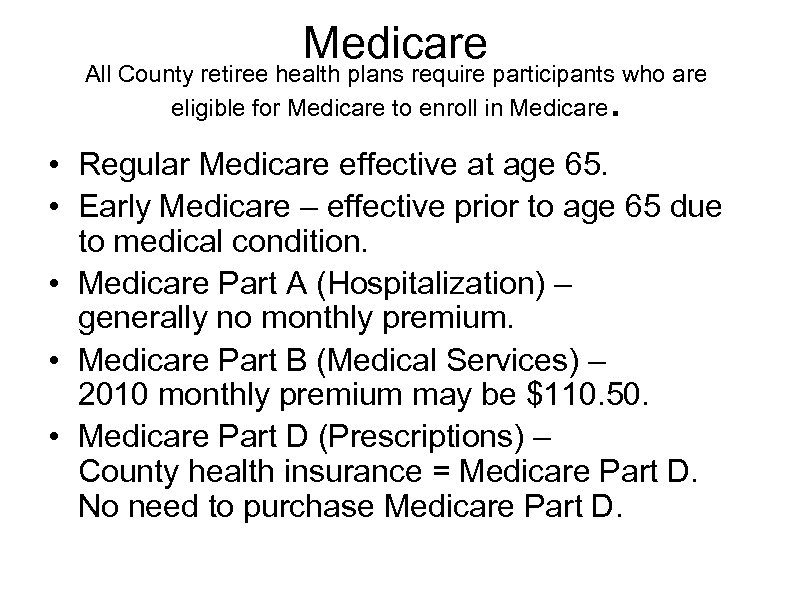Medicare All County retiree health plans require participants who are eligible for Medicare to