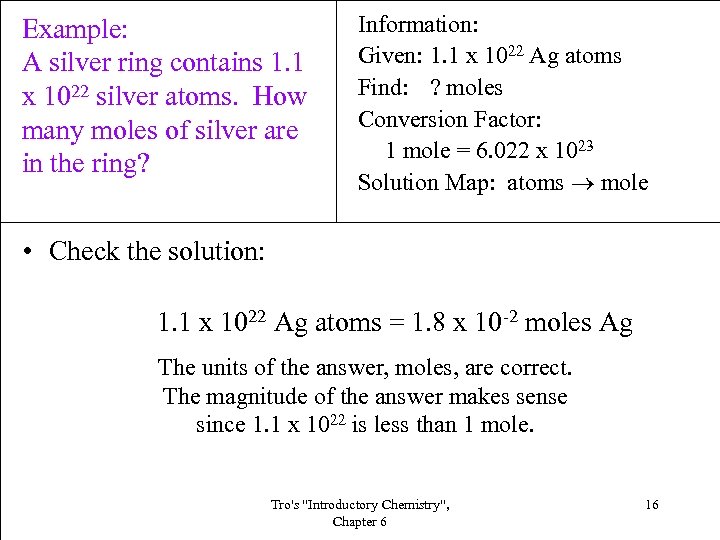 Example: A silver ring contains 1. 1 x 1022 silver atoms. How many moles