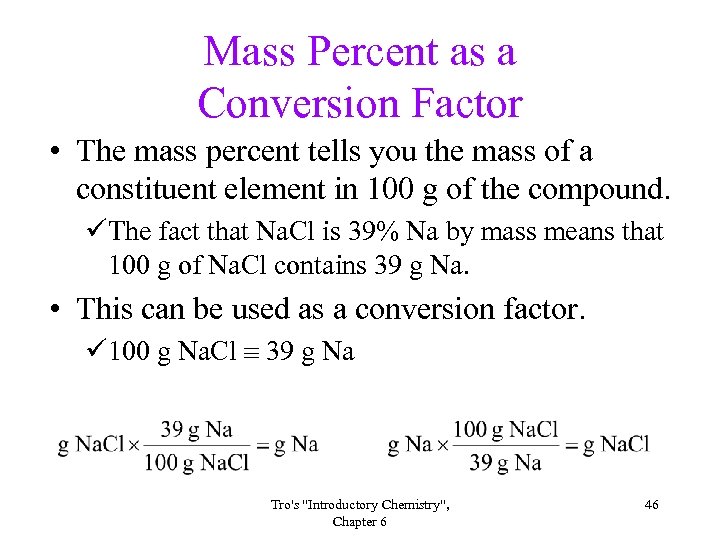 Mass Percent as a Conversion Factor • The mass percent tells you the mass