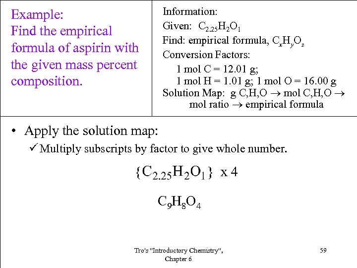 Information: Given: C 2. 25 H 2 O 1 Find: empirical formula, Cx. Hy.