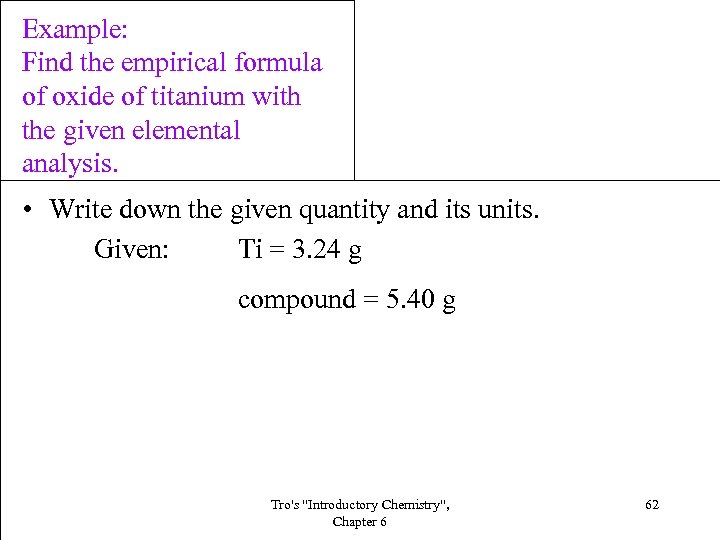Example: Find the empirical formula of oxide of titanium with the given elemental analysis.