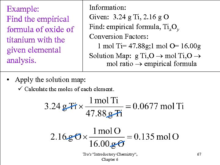 Information: Given: 3. 24 g Ti, 2. 16 g O Find: empirical formula, Tix.
