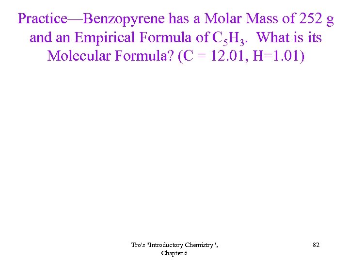 Practice—Benzopyrene has a Molar Mass of 252 g and an Empirical Formula of C