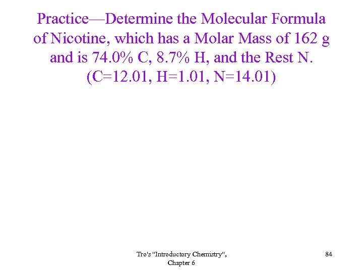 Practice—Determine the Molecular Formula of Nicotine, which has a Molar Mass of 162 g