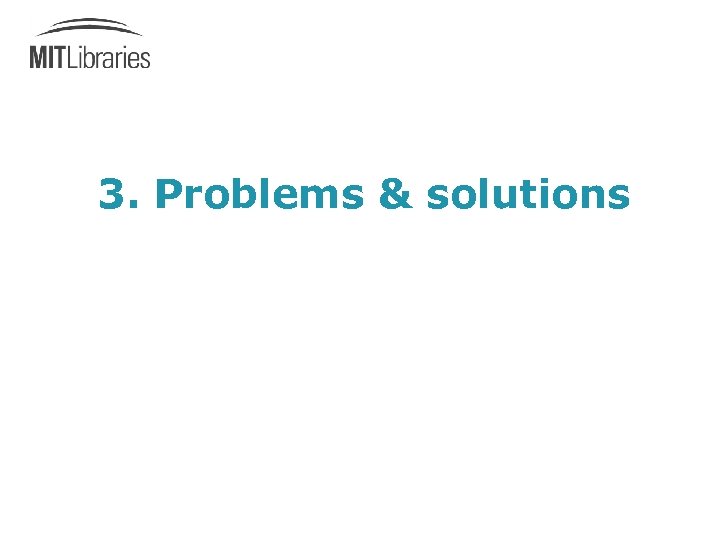 3. Problems & solutions 
