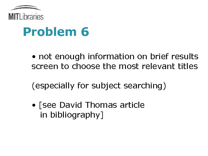 Problem 6 • not enough information on brief results screen to choose the most