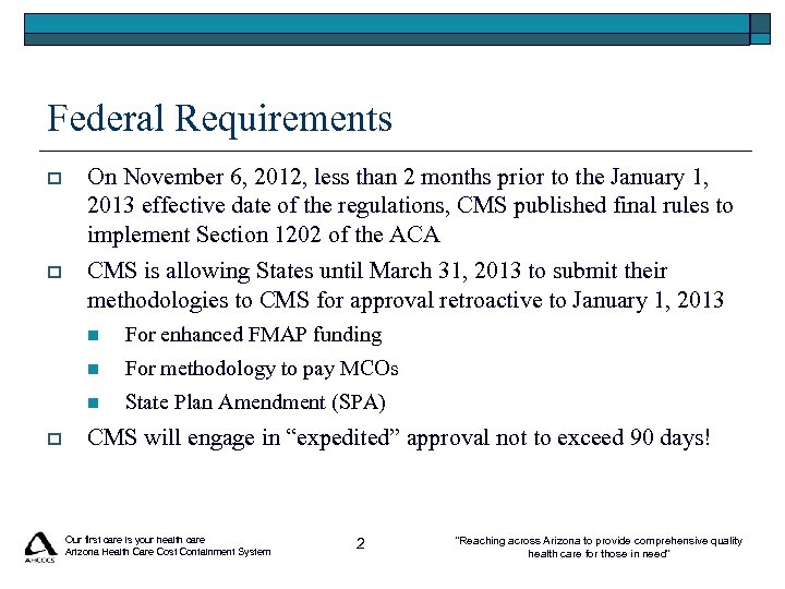 Federal Requirements o On November 6, 2012, less than 2 months prior to the