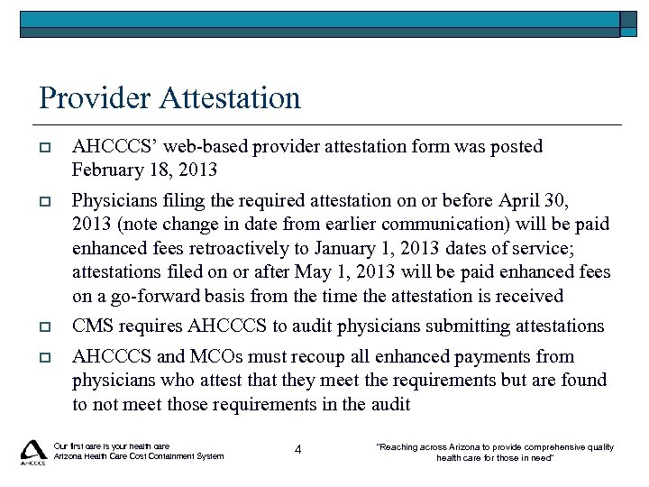 Provider Attestation o AHCCCS’ web-based provider attestation form was posted February 18, 2013 o