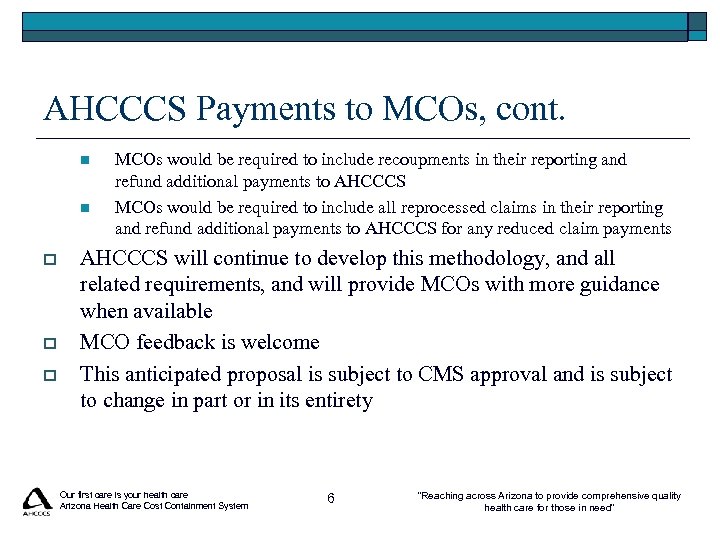AHCCCS Payments to MCOs, cont. n n o o o MCOs would be required