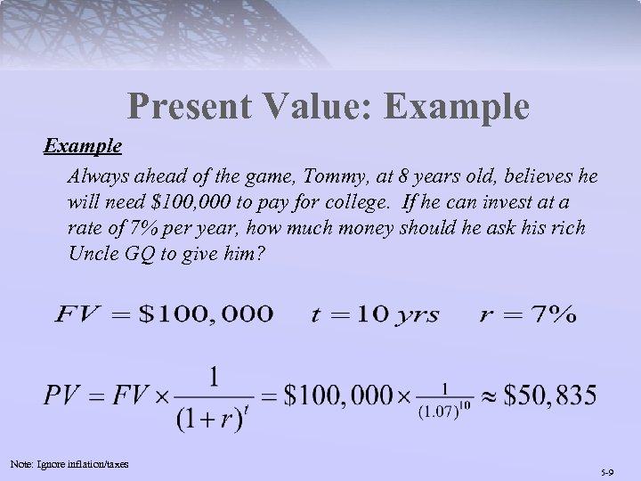 Present Value: Example Always ahead of the game, Tommy, at 8 years old, believes