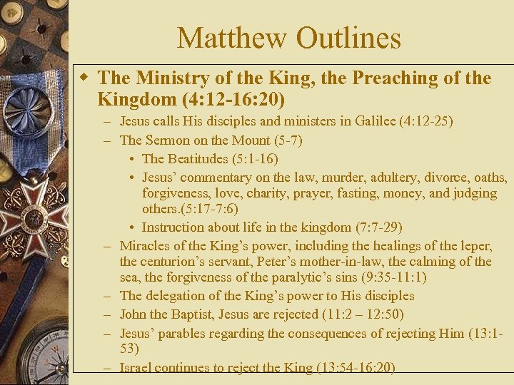 Matthew Outlines w The Ministry of the King, the Preaching of the Kingdom (4: