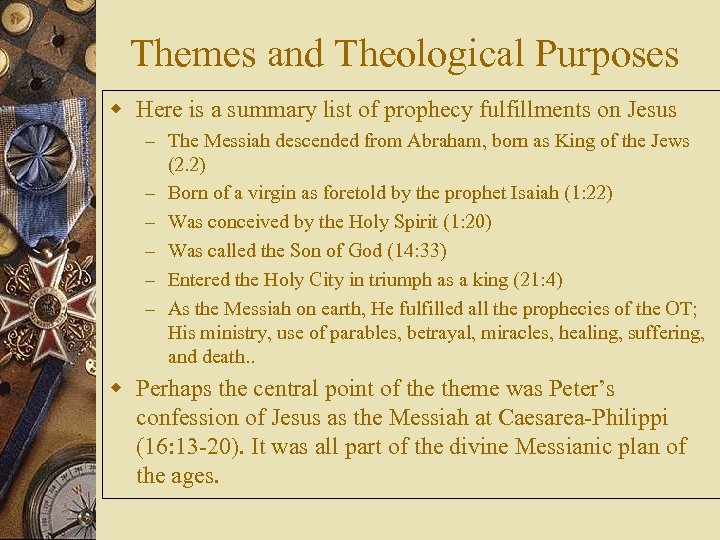 Themes and Theological Purposes w Here is a summary list of prophecy fulfillments on