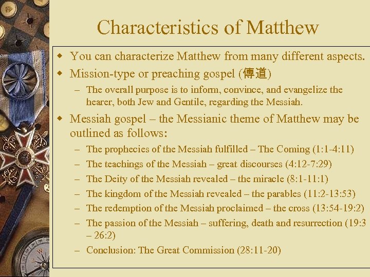 Characteristics of Matthew w You can characterize Matthew from many different aspects. w Mission-type