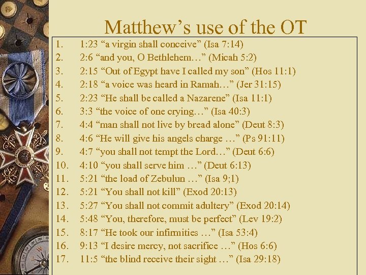 Matthew’s use of the OT 1. 2. 3. 4. 5. 6. 7. 8. 9.