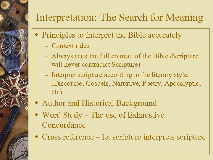 Interpretation: The Search for Meaning w Principles to interpret the Bible accurately – Context