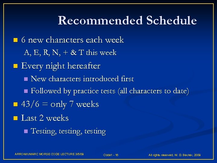 Recommended Schedule n 6 new characters each week A, E, R, N, + &