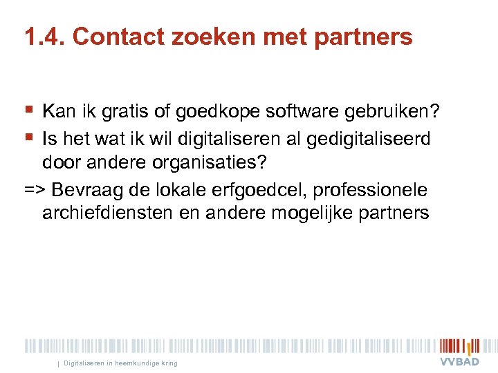 1. 4. Contact zoeken met partners § Kan ik gratis of goedkope software gebruiken?