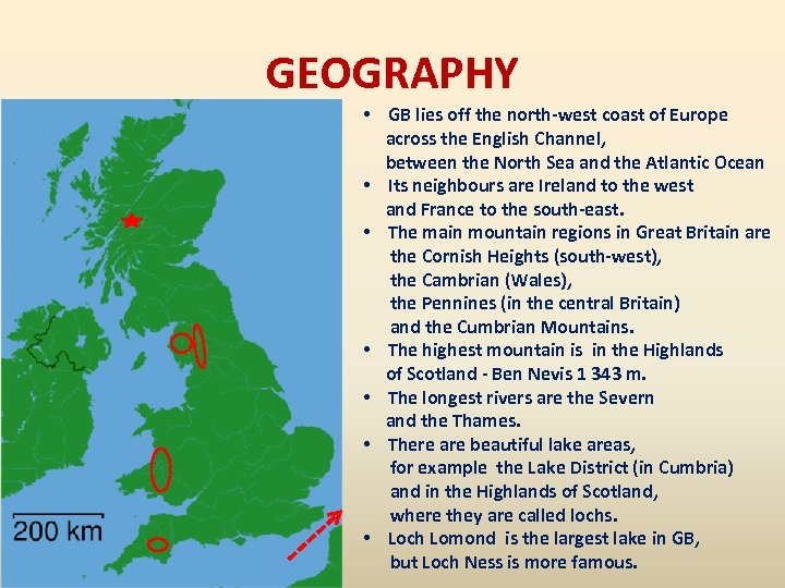 GEOGRAPHY • GB lies off the north-west coast of Europe across the English Channel,