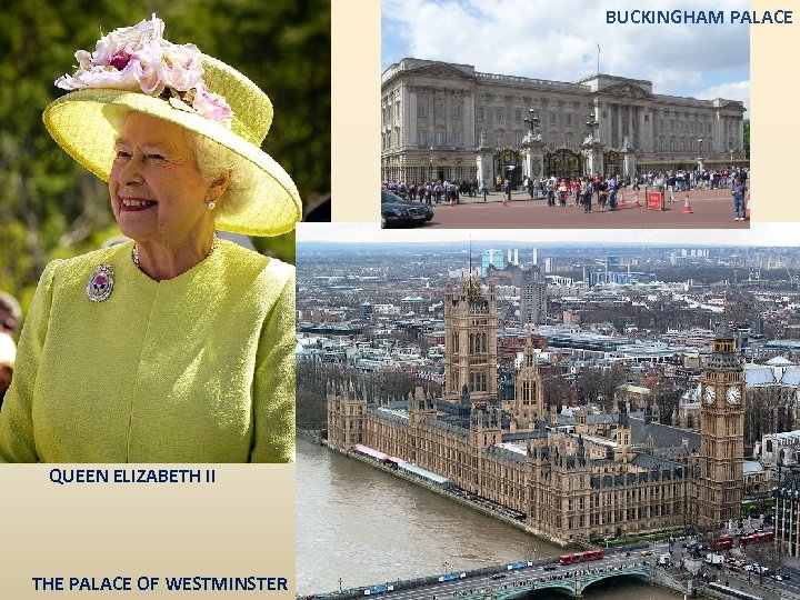 BUCKINGHAM PALACE QUEEN ELIZABETH II THE PALACE OF WESTMINSTER 