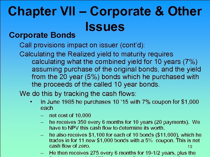 Chapter VII – Corporate & Other Issues Corporate Bonds Call provisions impact on issuer