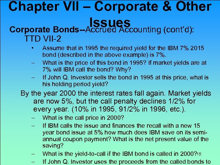 Chapter VII – Corporate & Other Issues Corporate Bonds--Accrued Accounting (cont’d): TTD VII-2 •