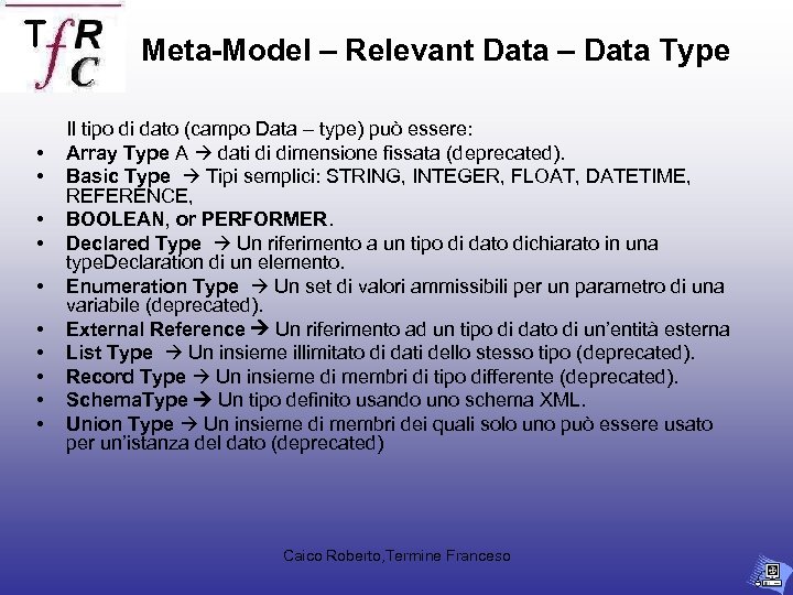 Meta-Model – Relevant Data – Data Type • • • Il tipo di dato