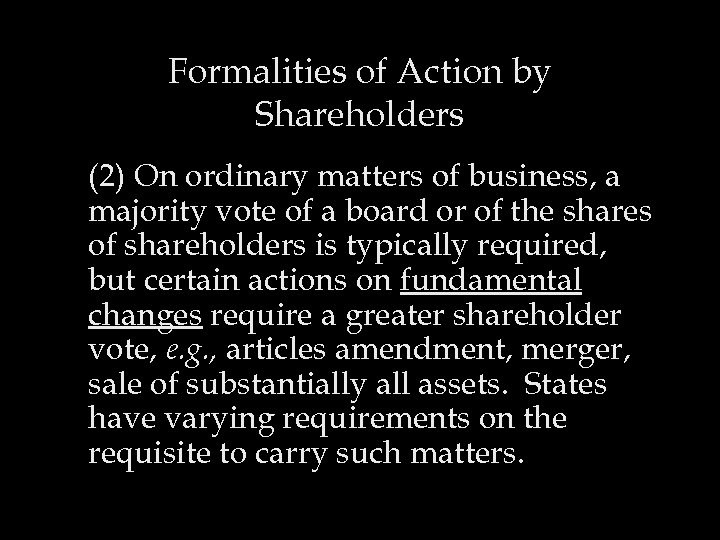 Formalities of Action by Shareholders (2) On ordinary matters of business, a majority vote