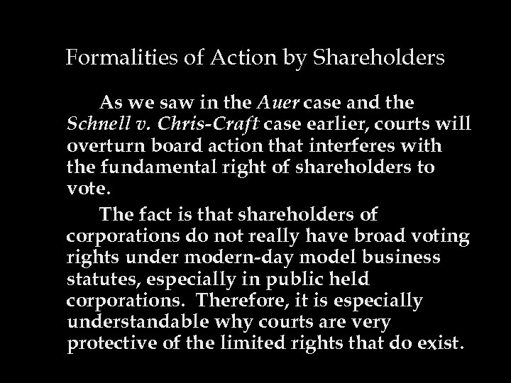 Formalities of Action by Shareholders As we saw in the Auer case and the