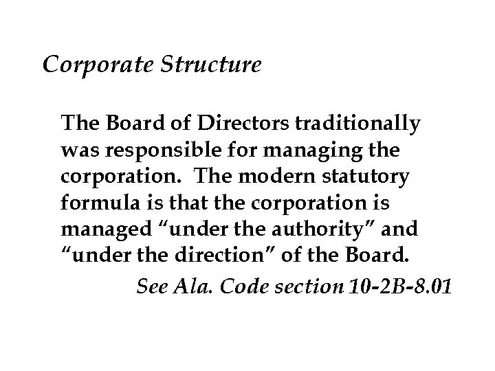 Corporate Structure The Board of Directors traditionally was responsible for managing the corporation. The