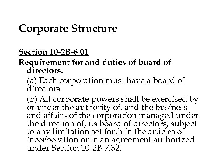 Corporate Structure Section 10 -2 B-8. 01 Requirement for and duties of board of